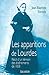 Les apparitions de Lourdes : Récit d'un témoin des événements de 1858 by