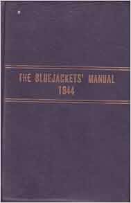 The Bluejacket's Manual : 1944: U. S. Navy: Amazon.com: Books
