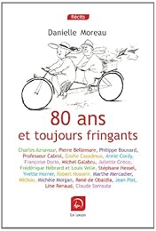 80 ans et toujours fringants