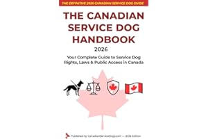 THE CANADIAN SERVICE DOG HANDBOOK 2026: Your Complete Guide to Service Dog Rights, Laws & Public Access in Canada