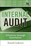 Internal Audit: Efficiency Through Automation (IIA (Institute of Internal Auditors) Series Book 10) by David Coderre