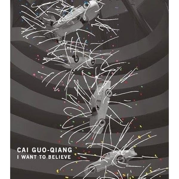 蔡國強　Cai Guo-Qiang I Want to Believe カタログ Cai Guo-Qiang: I Want to Believe: Joselit, David, Kwon, Miwon