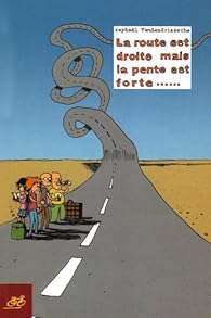 Livres Couvertures de La route est droite mais la pente est forte...