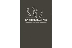 Barrel Racing Log Book: Pole Bending Tracker To Keep Track of Arena, Rodeo, Show, Placing, Winning and Much More - Useful Gift for Rodeo Cowgirls and Horse Lovers