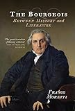 The Bourgeois: Between History and Literature by Franco Moretti