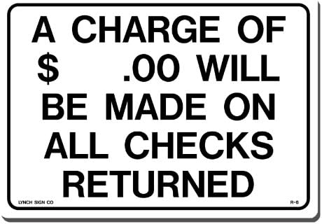 Lynch Signs 10 in. x 7 in. Sign Black on White Plastic A Charge of Will Be Made on All Returned Checks