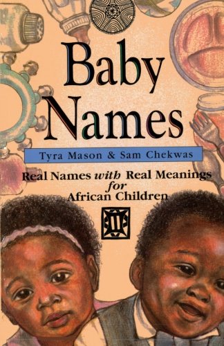 Baby Names: Real Names with Real Meanings for African Childen