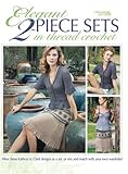 Elegant Two-Piece Sets in Thread Crochet (Leisure Arts #4402) by 