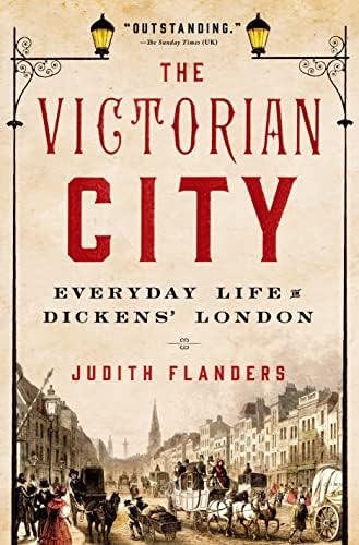 CITY COLLECTION LONDON① The Victorian City: Everyday Life in Dickens' London: Flanders