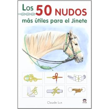 LOS 50 NUDOS MÁS ÚTILES PARA EL JINETE