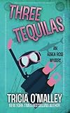 Three Tequilas: An Althea Rose Mystery (The Althea Rose Series) (Volume 3)