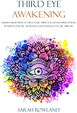 Third Eye Awakening: Guided Meditation to Open Your Third Eye, Expand Mind Power, Intuition, Psychic Awareness, and Enhance Psychic Abilities (3rd Eye, Higher Consciousness, Spiritual Enlightenment)