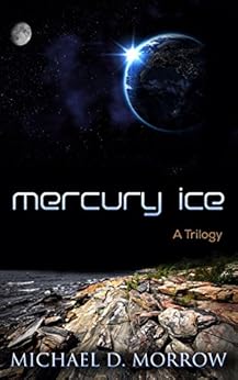 Mercury Ice-The Seventh Coordinate (Book One) by [Morrow, Michael]