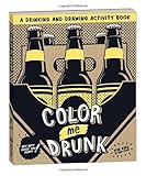 Color Me Drunk: A Drinking and Drawing Activity Book by Potter Style (2012-08-07) by Potter Style