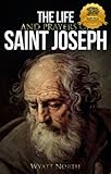 The Life and Prayers of Saint Joseph