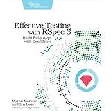 Effective Testing with RSpec 3: Build Ruby Apps with Confidence