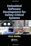 Embedded Software Development for Safety-Critical Systems by Chris Hobbs