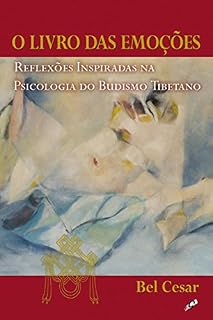 Livro O livro das emoções: Reflexões inspiradas na psicologia do budismo tibetano