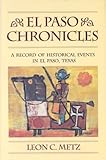 El Paso Chronicles: A Record of Historical Events in El Paso, Texas