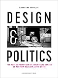 Design and Politics: The Public Promotion of Industrial Design in Postwar Belgium (1950-1986) by