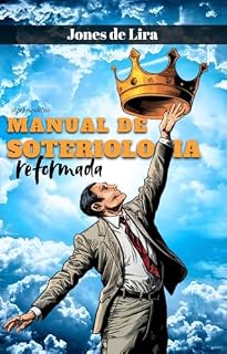 Livro Manual de Soteriologia Reformada