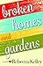 Broken Homes & Gardens: A Novel