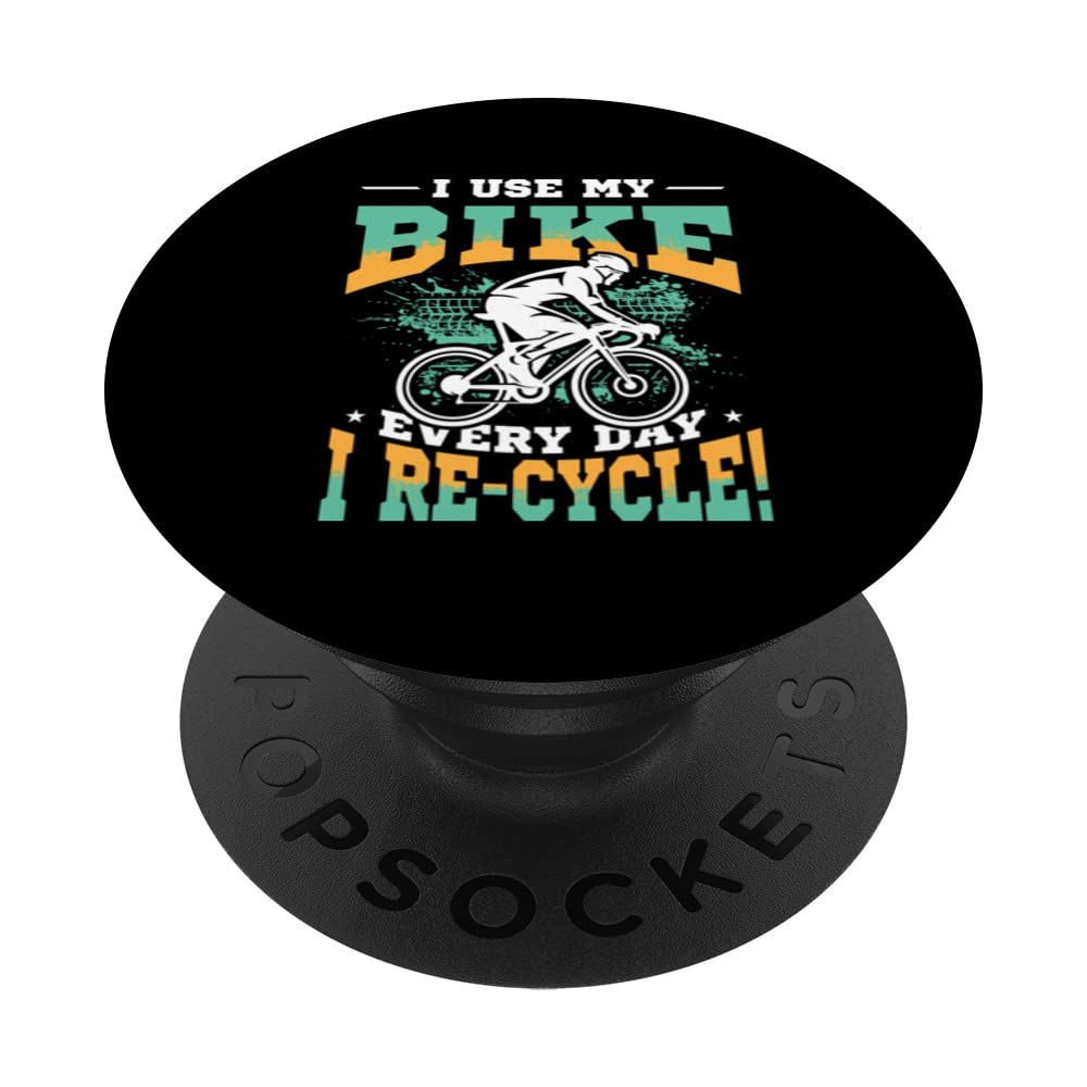 I Use My Bike Every Day I Re-Cycle Biking Bicycle Cycling PopSockets Swappable PopGrip