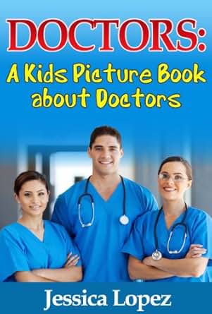 Children's Book About Doctors: A Kids Picture Book About Doctors With