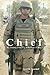 Book cover for Chief: My Journey Thru Iraq at the Peak of War