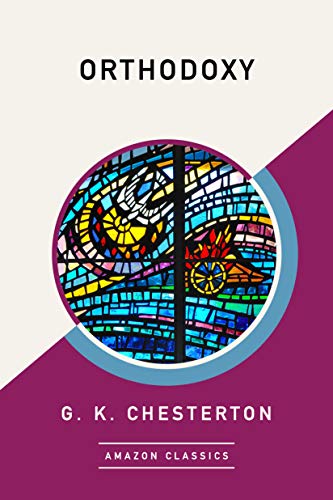 [D.o.w.n.l.o.a.d] Orthodoxy (AmazonClassics Edition) [P.D.F]