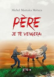 Père je te vengerai