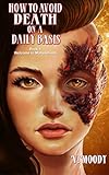 Welcome To Monsterland (How To Avoid Death On A Daily Basis Book 4)