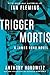 Trigger Mortis: With Original Material by Ian Fleming (James Bond)