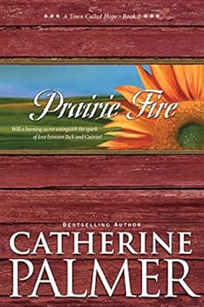 Prairie Fire A Town Called Hope Book 2 Kindle Edition
