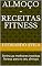 Livro Almoço - Receitas Fitness: Tenha as melhores receitas fitness para o seu almoço