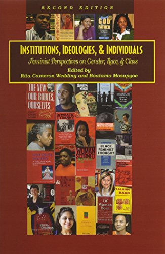 Institutions, Ideologies, and Individuals: Feminist Perspectives on Gender, Race and Class