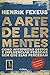 A arte de ler mentes: Como interpretar gestos e influenciar pessoas sem que elas percebam (Portuguese Edition)