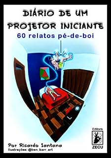 Livro Diário de um Projetor Iniciante: 60 Relatos Pé-de-boi