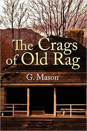 The Crags Of Old Rag G Mason 9781478762911 Amazon Com Books