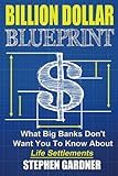 Billion Dollar Blueprint: What Big Banks Don't Want You To Know About Life Settlements