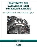 Quantitative Risk Assessment for Natural Hazards : Council on Disaster Risk Managemtn (CDRM) Monograph No. 5, , 0784411530