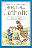 My Big Book of Catholic Bible Stories