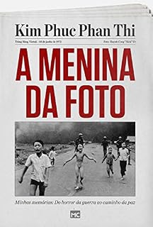 Livro A menina da foto: Minhas memórias: do horror da guerra ao caminho da paz
