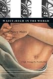 Waist-High in the World: A Life Among the Nondisabled by Nancy Mairs