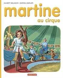 Martine Tome 04 Martine Au Cirque Gilbert Delahaye Babelio