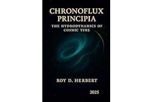 Chronoflux Principia: The Hydrodynamics of Cosmic Time