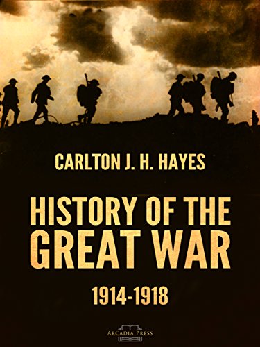 History of the Great War, 1914-1918 by Carlton J. H. Hayes