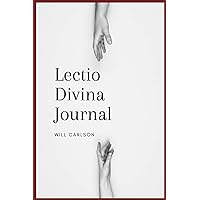 Lectio Divina Bible Reading Journal: Guided Journal for the Spiritual practice of Lectio Divina Devotional Bible Study (Spiri