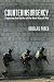 Counterinsurgency: Exposing the Myths of the New Way of War by Douglas Porch