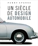 Siecle de design automobile (Un) (PRATIQUE (A)) by
